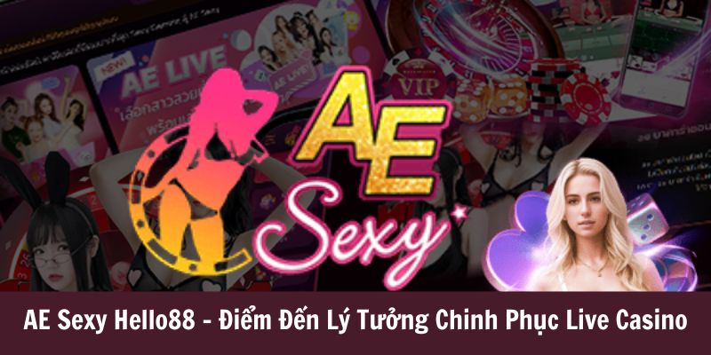 Giới thiệu sảnh AE Sexy Hello88