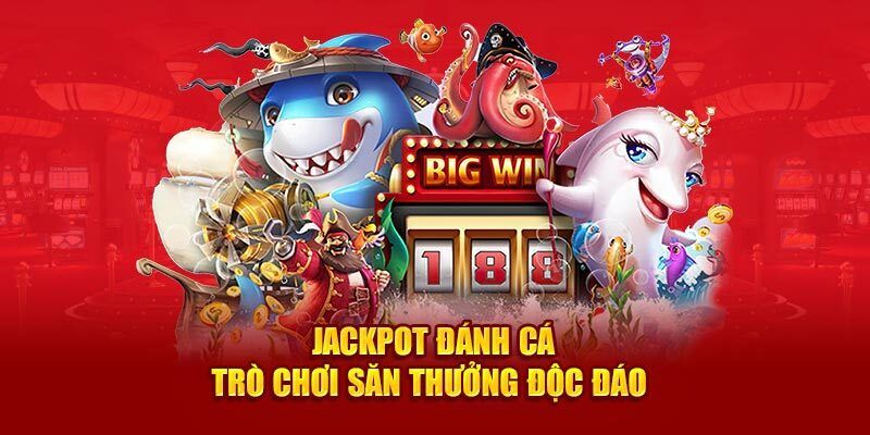 Jackpot đánh cá