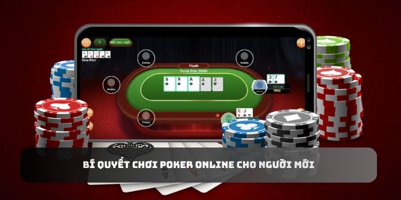 Bí quyết chơi Poker online cho người mới