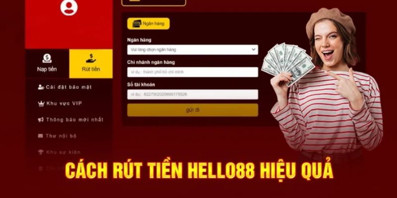 Cách rút tiền Hello88 đơn giản hiệu quả cho “chiếu mới”