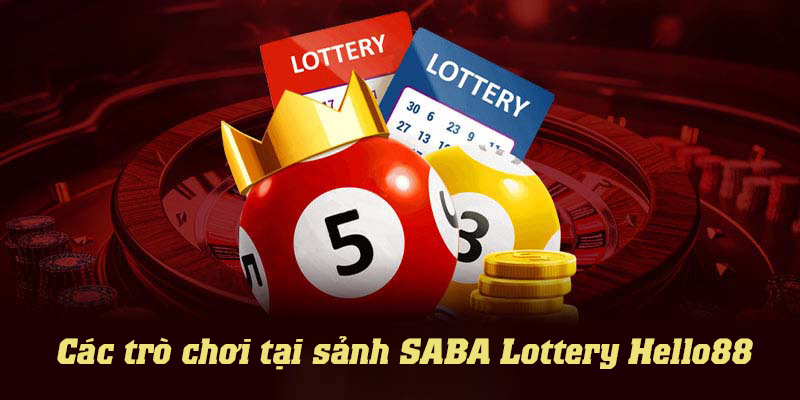 Tại sảnh SABA Lottery Hello88 có nhiều trò chơi hấp dẫn để khám phá