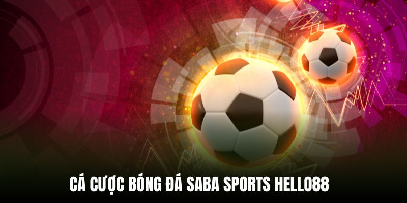 Tìm hiểu về dạng cược bóng đá tại SABA Sports